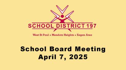 ISD 197 School Board Meeting of 4-7-25
