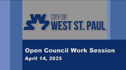 West St. Paul Open Council Work Session of 4-14-25