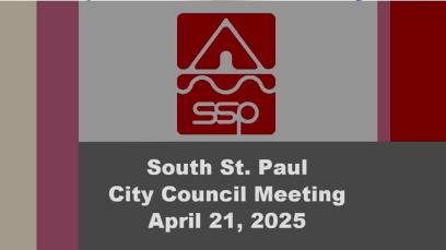 South St. Paul City Council Meeting of 4-21-25