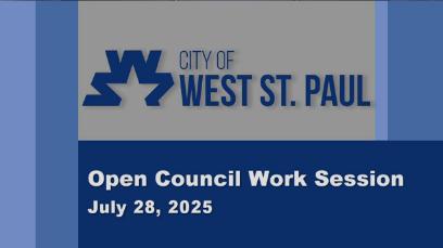 West St. Paul Open Council Work Session of 7-28-25