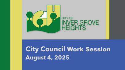 Inver Grove Heights Work Session of 8-4-25