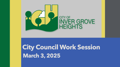 Inver Grove Heights Work Session of 3-3-25
