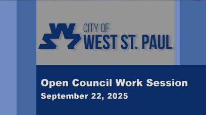 West St. Paul Open Council Work Session 9-22-25