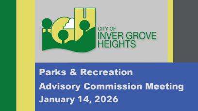 Inver Grove Heights Parks and Recreation Advisory Committee Meeting of 1-14-26