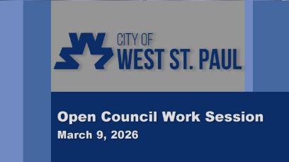 West St. Paul Open Council Work Session 3-9-26